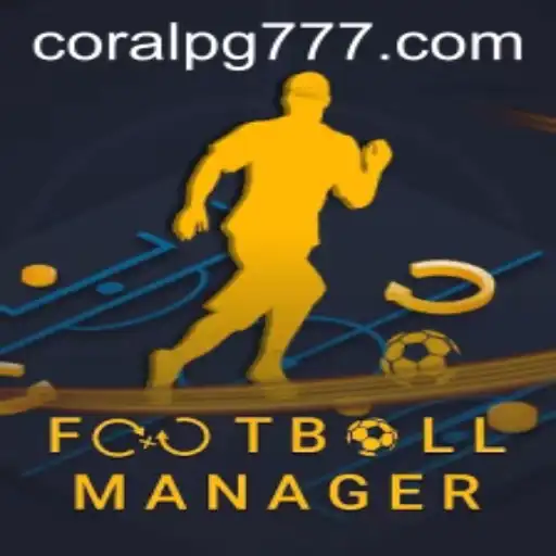 Descubra o Fascinante Mundo do Football Manager e o Impacto da CORAL PG